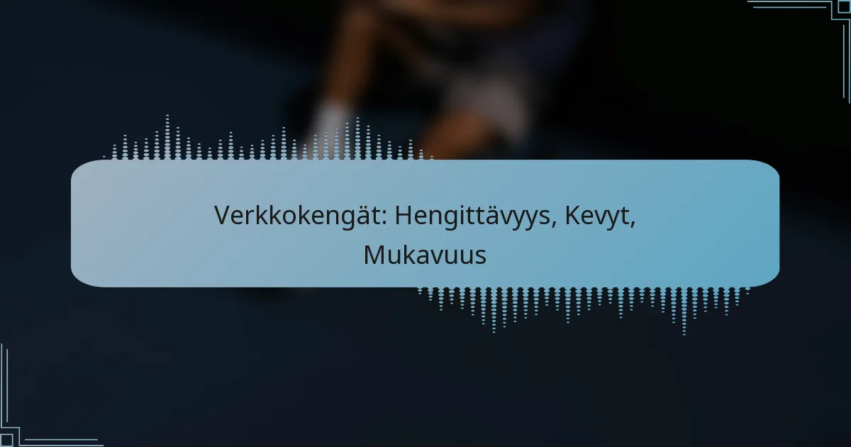 Verkkokengät: Hengittävyys, Kevyt, Mukavuus