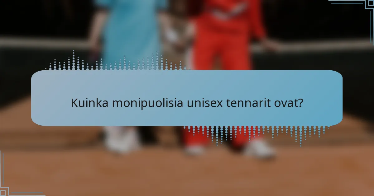 Kuinka monipuolisia unisex tennarit ovat?