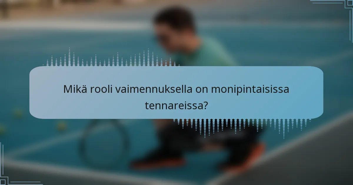 Mikä rooli vaimennuksella on monipintaisissa tennareissa?