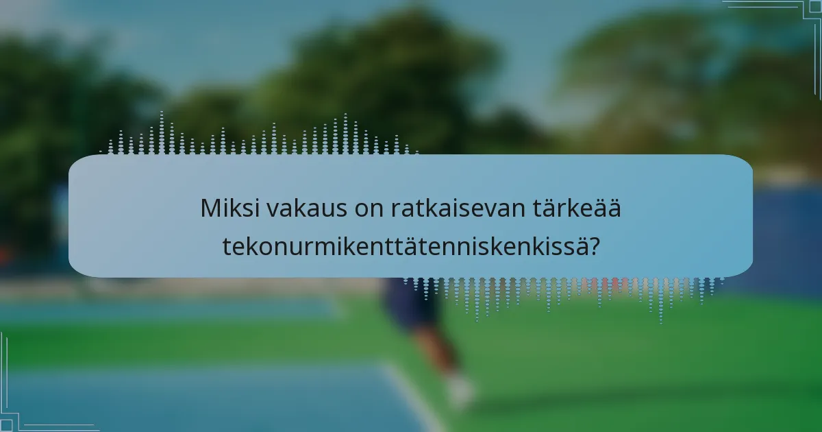 Miksi vakaus on ratkaisevan tärkeää tekonurmikenttätenniskenkissä?